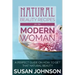 Natural Beauty Recipes for the Modern Woman: A Perfect Guide on How to Get That Natural Beauty