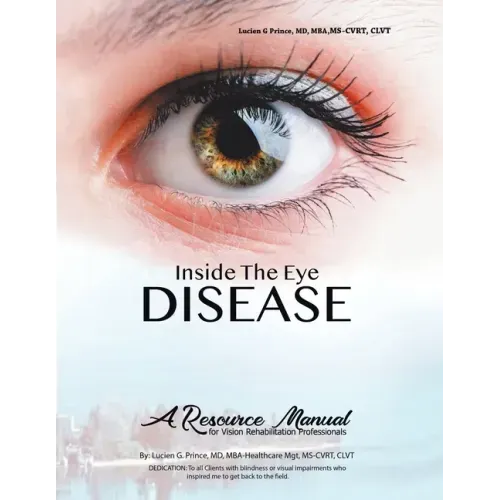 Inside the Eye Disease Just the Facts: A Resource Manual for the Vision Rehabilitation Professionals
