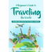 A Beginner's Guide To Traveling The World: Stories and Tips For The Travel Curious