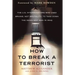 How to Break a Terrorist