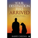 Your Destination Has Arrived: An Unbelievable Story You Would Love to Believe