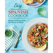 Easy Spanish Cookbook: Recipes to Bring Home the Flavors of Spain