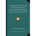 Leonard and Soule Experiments in Psychical Research: Also Experiments with Sanders, Brittain, Peters and Dowden