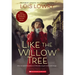 Like the Willow Tree (Dear America)