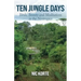 Ten Jungle Days: Birds, Beauty and Meditations in the Neotropics