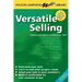 Versatile Selling: Selling the Way Your Customer Wants to Buy