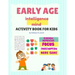 Early Age Intelligence Mind Activity Book For Kids: Pre-School Brain and IQ boosting activity book for 4-5 years aged kids.Focus on shapes, Imaginatio