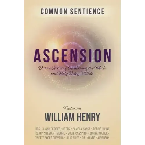 Ascension: Divine Stories of Awakening the Whole and Holy Being Within