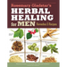 Rosemary Gladstar's Herbal Healing for Men: Remedies and Recipes for Circulation Support, Heart Health, Vitality, Prostate Health, Anxiety Relief, Lon
