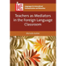 Teachers as Mediators in the Foreign Language Classroom