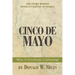 Cinco De Mayo: What Is Everybody Celebrating?