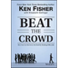 Beat the Crowd: How You Can Out-Invest the Herd by Thinking Differently