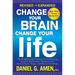 Change Your Brain, Change Your Life: The Breakthrough Program for Conquering Anxiety, Depression, Obsessiveness, Lack of Focus, Anger, and Memory Prob