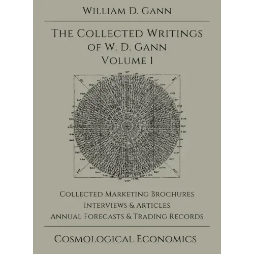 Collected Writings of W.D. Gann - Volume 1