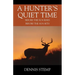 A Hunter's Quiet Time: Before the Sun Rises Before the Sun Sets
