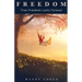 Freedom: True Freedom Lasts Forever