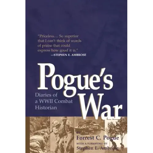Pogue's War: Diaries of a WWII Combat Historian
