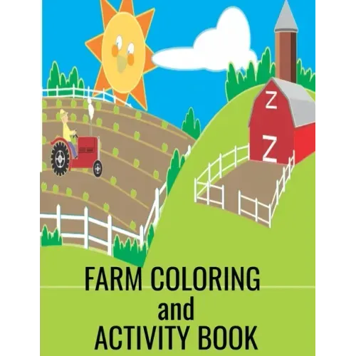 Farm Coloring and Activity Book: Set #1 Great book for toddlers, children and parents to enjoy together. Put them in doctors, dental and business offi