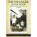 The Stranger In Our House: Growing up with Holocaust Survivors- A Memoir