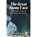 The Great Stone Face And Other Tales of the White Mountains