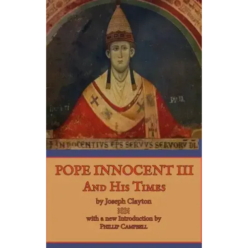 Pope Innocent III and His Times