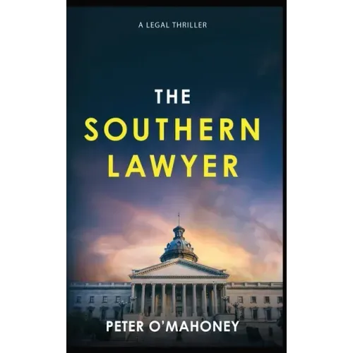 The Southern Lawyer: An Epic Legal Thriller