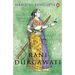 Rani Durgawati: The Forgotten Life of a Warrior Queen