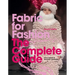 Fabric for Fashion: The Complete Guide Second Edition