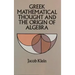 Greek Mathematical Thought and the Origin of Algebra