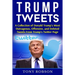 Trump Tweets: A Collection of Donald Trump's Most Outrageous, Offensive, and Deleted Tweets From Trump's Twitter Page: (Booklet)