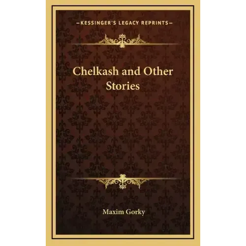 Chelkash and Other Stories