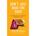 Don't Just Have the Soup: 52 Analogies for Leadership, Coaching and Life