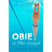 Obie Is Man Enough