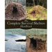 Complete Survival Shelters Handbook: A Step-By-Step Guide to Building Life-Saving Structures for Every Climate and Wilderness Situation