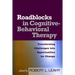 Roadblocks in Cognitive-Behavioral Therapy: Transforming Challenges Into Opportunities for Change