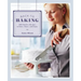 Back to Baking: 200 Timeless Recipes to Bake, Share and Enjoy