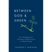 Between God & Green: How Evangelicals Are Cultivating a Middle Ground on Climate Change