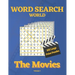 Word Search World: The Movies - Volume 1: 102 Word Search Puzzles for all ages in large print!