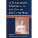 Plantation Mistress on the Eve on the Civil War: The Diary of Keziah Goodwyn Hopkins Brevard, 1860-1861