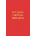 Exploring Christian Education