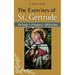 The Exercises of St. Gertrude: Virtues Prayers Miracles