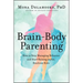 Brain-Body Parenting: How to Stop Managing Behavior and Start Raising Joyful, Resilient Kids