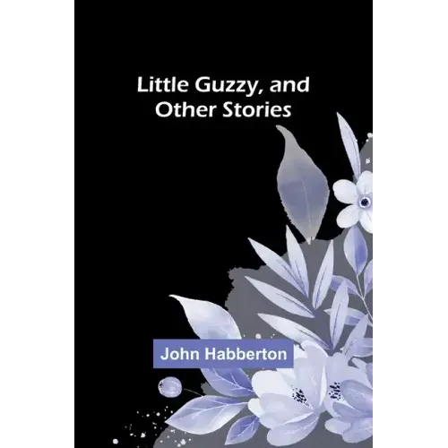 Little Guzzy, and other stories