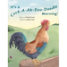 It's a Cock-A-Ah-Doo-Doodle Morning