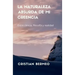 La naturaleza absurda de mi creencia: Entre ciencia, filosofía y realidad
