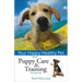 Puppy Care & Training: Your Happy Healthy Pet