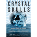 Crystal Skulls: Ancient Tools for Peace, Knowledge, and Enlightenment