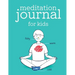 Meditation Journal for Kids