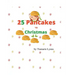 25 Pancakes 'Til Christmas