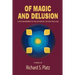 Of Magic and Delusion: A Tale Whispered to the Author by the One True God